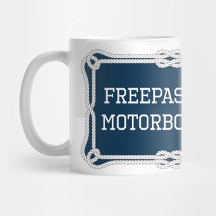 Freepass for motorboating funny nautical quote Mug